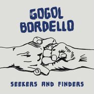 Gogol Bordello, Seekers & Finders [Blue/White Vinyl] (LP)