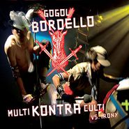 Gogol Bordello, Multi Kontra Culti Vs. Irony (CD)