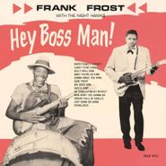 Frank Frost, Hey Boss Man! [Black Friday] (LP)
