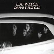 L.A. Witch, Drive Your Car (7")