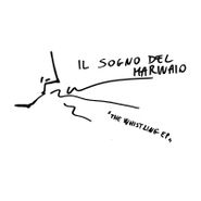 Il Sogno Del Marinaio, The Whistling EP [Record Store Day] (7")