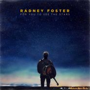Radney Foster, For You To See The Stars (CD)