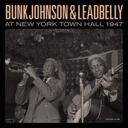 Bunk Johnson, Bunk Johnson & Leadbelly At New York Town Hall 1947 (LP)