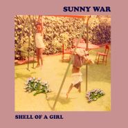 Sunny War, Shell Of A Girl (LP)