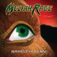 Meliah Rage, Barely Human (CD)