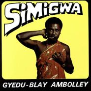Gyedu-Blay Ambolley, Simigwa (CD)