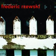 Frederic Rzewski, Which Side Are You On? (CD)