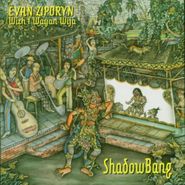 Evan Ziporyn, Shadow Bang (CD)