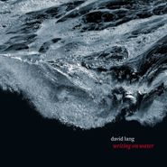 David Lang, Writing On Water (CD)