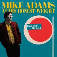 Mike Adams At His Honest Weight, Casino Drone (CD)