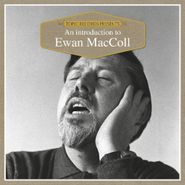 Ewan MacColl, An Introduction To Ewan MacColl (CD)