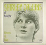 Shirley Collins, Heroes In Love [Limited Edition] (7")