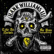 Hank Williams III, Take As Needed For Pain (LP)
