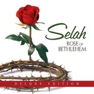 Selah, Rose Of Bethlehem [Deluxe Edition] (CD)