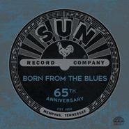 Various Artists, Sun Records 65th Anniversary: Born From The Blues (CD)