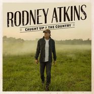 Rodney Atkins, Caught Up In The Country (LP)