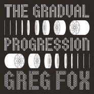 Greg Fox, The Gradual Progression (LP)