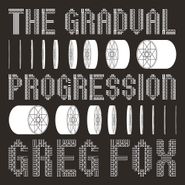 Greg Fox, The Gradual Progression (CD)
