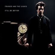 Francis And The Lights, It'll Be Better (CD)