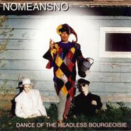 NoMeansNo, Dance Of The Headless Bourgeoisie (LP)