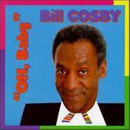 Bill Cosby, Oh Baby (CD)
