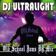 DJ Ultralight, Old School Jams DJ Mix (CD)