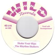 The Rhythm Shakers, Shake Your Hips (7")