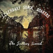 The Legendary Shack Shakers, The Southern Surreal (LP)