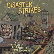Disaster Strikes, In The Age Of Corporate Personhood (LP)