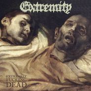 Extremity, Extremely Fucking Dead (CD)