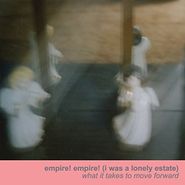 Empire! Empire! (I Was A Lonely Estate), What It Takes To Move Forward (LP)