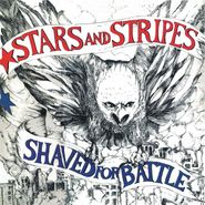 Stars & Stripes, Shaved For Battle [Record Store Day] (LP)