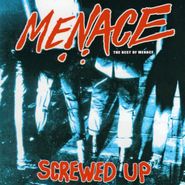 Menace, Screwed Up: The Best of Menace (CD)