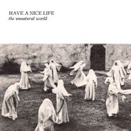 Have A Nice Life, The Unnatural World (CD)