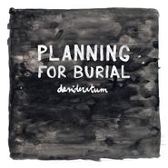 Planning For Burial, Desideratum (CD)