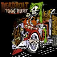 Deadbolt, Voodoo Trucker (CD)