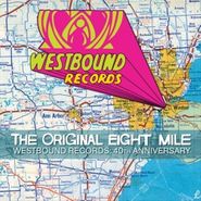 Various Artists, The Original Eight Mile: Westbound Records 40th Anniversary (CD)