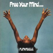 Funkadelic, Free Your Mind... And Your Ass Will Follow (CD)