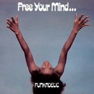 Funkadelic, Free Your Mind... And Your Ass Will Follow [Bonus Tracks] (CD)