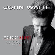 John Waite, Wooden Heart: Acoustic Anthology Vol. 2 (CD)