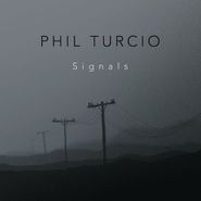Phil Turcio, Signals (CD)
