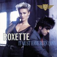 Roxette, It Must Have Been Love [25th Anniversary Edition] (10")