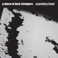 A Place To Bury Strangers, Exploding Head (CD)