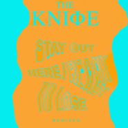 The Knife, Stay Out Here / Ready To Lose (Remixes) (LP)
