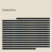 ShadowParty, ShadowParty (LP)