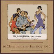 Various Artists, My Black Mama: 16 Classic Blues from 1927 - 1932 (LP)