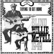 Blind Willie McTell, Trying To Get Home (LP)