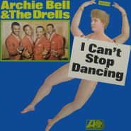 Archie Bell & The Drells, I Can't Stop Dancing (LP)