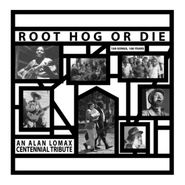 Various Artists, Root Hog Or Die: 100 Years, 100 Songs - An Alan Lomax Centennial Tribute [Box Set] (LP)