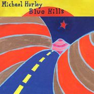 Michael Hurley, Blue Hills (LP)
